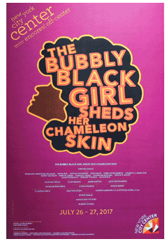 The Bubbly Black Girl Sheds Her Chameleon Skin (2017, Encores! Off-Center)