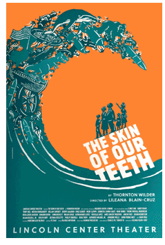The Skin of Our Teeth (2022 Lincoln Center)